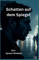 Schatten auf dem Spiegel (German Edition) B0GJTCXJXD Book Cover