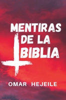 Las Mentiras de la Biblia: Un Abismo entre la Fe y la Raz�n 9588391563 Book Cover