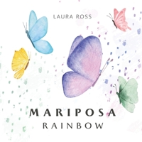 Mariposa Rainbow B0C91N8WRC Book Cover