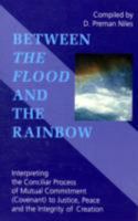 Between the Flood and the Rainbow: Interpreting the Conciliar Process of Mutual Commitment (Covenant to Justice, Peace and the Integrity of Creatio) 2825410853 Book Cover