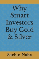 Why Smart Investors Buy Gold & Silver B0F8617G5T Book Cover