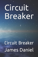 Circuit Breaker: Circuit Breaker B08PJN74ZR Book Cover