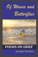Of Waves and Butterflies: Poems on Grief B08JDYXK17 Book Cover