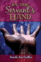 By the Servant's Hand 1424163366 Book Cover