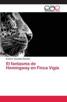 El fantasma de Hemingway en Finca Vigía 6202130660 Book Cover