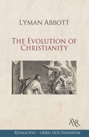 The Evolution of Christianity 1016653557 Book Cover