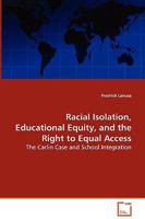 Racial Isolation, Educational Equity, and the Right to Equal Access 3639073290 Book Cover
