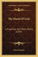 The Hand of God: A Fragment, and Other Poems 124102944X Book Cover