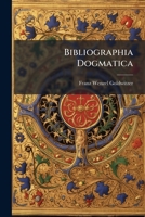 Bibliographia Dogmatica 1141814692 Book Cover