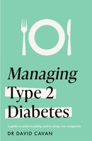 Managing Type 2 Diabetes (Headline Health Series): A Guide to Understanding and Treating Your Symptoms 1035415720 Book Cover