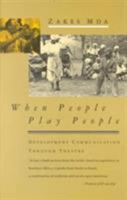 When People Play People: Development Communication through Theatre 1856492001 Book Cover