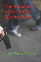 The Romance of the Secret Service Fund Illustrated 1981912894 Book Cover