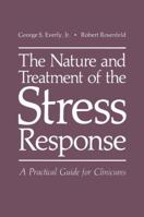 The Nature and Treatment of the Stress Response 0306406772 Book Cover