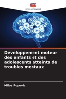 Développement moteur des enfants et des adolescents atteints de troubles mentaux (French Edition) 6207993578 Book Cover