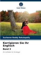 Korrigieren Sie Ihr Englisch Band 3: Ein Leitfaden für Einsteiger 6204083503 Book Cover