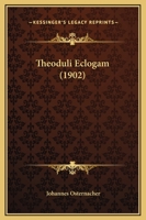 Theoduli Eclogam (1902) 1120342414 Book Cover
