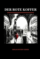 Der Rote Koffer: Learn German with Mystery (A1) • Berlin Mystery Series Vol 1 (German Edition) B0GMYMZDZ9 Book Cover