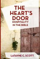The Heart's Door: Hospitality in the Bible 1945750022 Book Cover