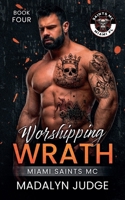 Worshipping Wrath (Miami Saints MC) B0GSSQ7C8F Book Cover
