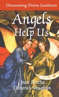 Angels Help Us: Discovering Divine Guidance