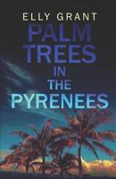 Palm Trees in the Pyrenees 4867529222 Book Cover