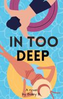 In Too Deep 1959724134 Book Cover