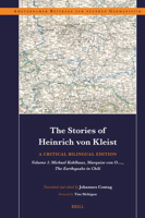 The Stories of Heinrich Von Kleist: A Critical Bilingual Edition: Volume 1: Michael Kohlhaas, Marquise Von O...., the Earthquake in Chili. (Amsterdamer Beiträge Zur Neueren Germanistik) 9004742344 Book Cover