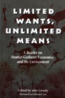 Limited Wants, Unlimited Means: A Reader On Hunter-Gatherer Economics And The Environment 155963555X Book Cover