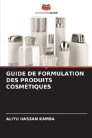 Guide de Formulation Des Produits Cosmétiques 6205310015 Book Cover