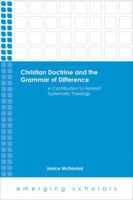 Christian Doctrine and the Grammar of Difference: A Contribution to Feminist Systematic Theology 145148447X Book Cover