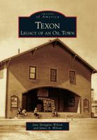 Texon: Legacy of an Oil Town 0738579904 Book Cover