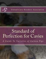 Standard of Perfection for Cavies: A Guide To Varieties of Guinea Pigs 1984187104 Book Cover
