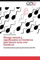 Riesgo Sexual y Significados En Hombres Que Tienen Sexo Con Hombres 3846560421 Book Cover