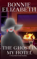 The Ghost In My Hotel 1953363164 Book Cover