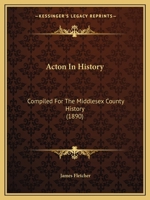 Acton In History: Compiled For The Middlesex County History 1165899477 Book Cover