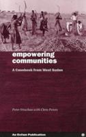 Empowering Communities: A Casebook from Western Sudan (Oxfam Development Casebooks) 0855983582 Book Cover