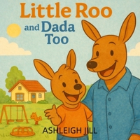 Little Roo and Dada Too B0GL6Y8SN4 Book Cover