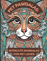 Pet Pawdalas: Intricate Mandalas for Pet Lovers B0CQJ9FBVJ Book Cover