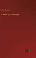 A Manual Moral Philosophy 3368131648 Book Cover