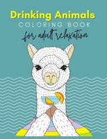 Drinking Animals Coloring Book For Adults Relaxation B08YQR614T Book Cover