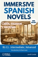 CAFÉS, MUSEOS Y SECRETOS: A full-length Spanish novel (200 pages) for intermediate/advanced learners. 24 chapters + full free audio + exercises. B2-C1 ... (World of Words - Spanish) (Spanish Edition) B0FPX8QVX2 Book Cover