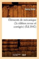 Elements de Mecanique (2e Edition Revue Et Corrigee) 2012541569 Book Cover