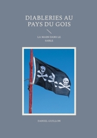 Diableries au pays du gois: La Main Dans Le Sable (French Edition) 2322559717 Book Cover