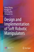 Design and Implementation of Soft Robotic Manipulators 9819516560 Book Cover