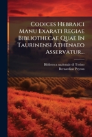 Codices Hebraici Manu Exarati Regiae Bibliothecae Quae In Taurinensi Athenaeo Asservatur... (Latin Edition) 1024533557 Book Cover