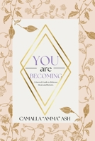 You Are Becoming: A Sacred Guide To Release, Heal, & Return B0F7FSJJ28 Book Cover