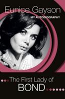 The First Lady of Bond: My Autobiography 0956653472 Book Cover