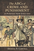 The ABCs of Crime and Punishment in Puritan New England B092PKRQ15 Book Cover