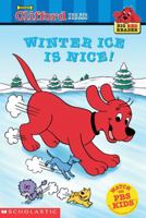 Winter Ice Is Nice! (Big Red Reader: Clifford the Big Red Dog) 0439389909 Book Cover