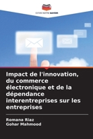 Impact de l'innovation, du commerce électronique et de la dépendance interentreprises sur les entreprises (French Edition) 6208235049 Book Cover